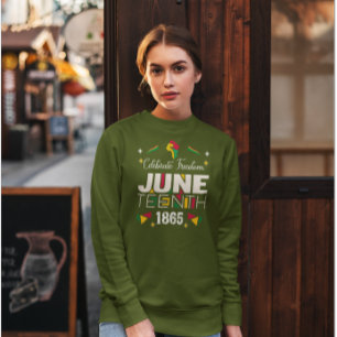 Celebrate Freedom JUNETEEENTH 1865 Black History  Sweatshirt