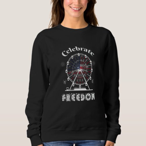 Celebrate Freedom Patriotic Ferris Wheel Sweatshirt