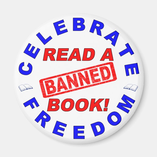 Celebrate Freedom!  Read a BANNED Book! Magnet (Front)