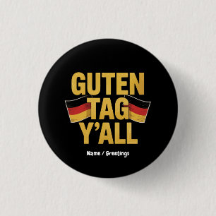 Celebrate German Heritage 'Guten Tag Y'all' Funny Button