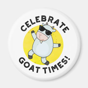 Celebrate Goat Times Funny Animal Pun Magnet