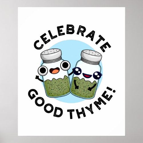 Celebrate Good Thyme Funny Herb Pun  Poster