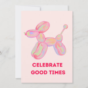 Celebrate Good Times – Colourful Balloon Dog Greet Invitation