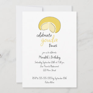Celebrate Gouda Times Cheese Wheel Birthday Party Invitation