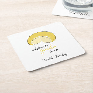 Celebrate Gouda Times Cheese Wheel Birthday Party Square Paper Coaster