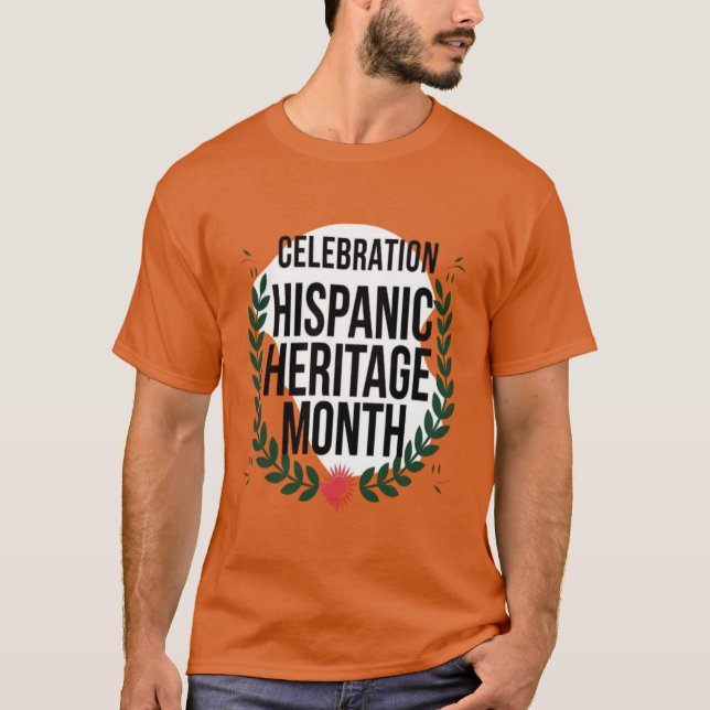celebrate hispanic heritage month T-Shirt (Front)