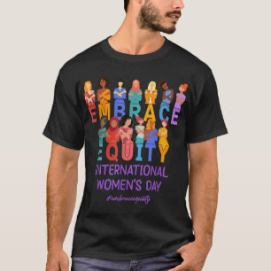 Celebrate International Women's Day IWD Embrace Eq T-Shirt