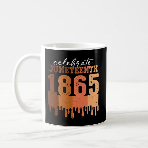 Celebrate Juneteenth 1865 Black African American Coffee Mug