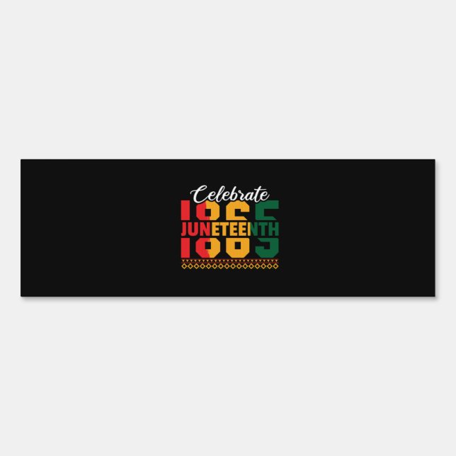 celebrate juneteenth 1865 sign (Front)