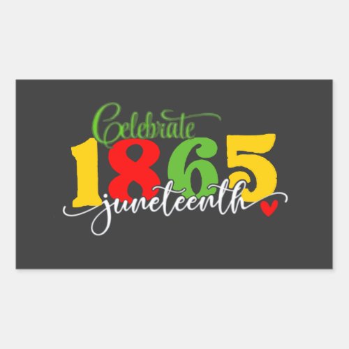 Celebrate Juneteenth Freedom Since 1865  Rectangular Sticker