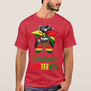 Celebrate Juneteenth Messy Bun Black Women Melanin T-Shirt