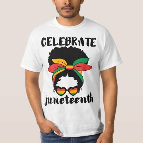 CELEBRATE JUNETEENTH  T_Shirt