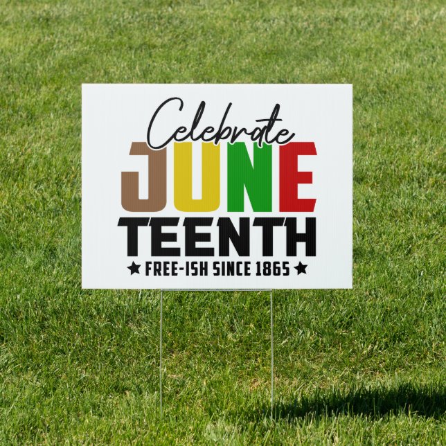 Celebrate Juneteenth Yard Sign  (Insitu)