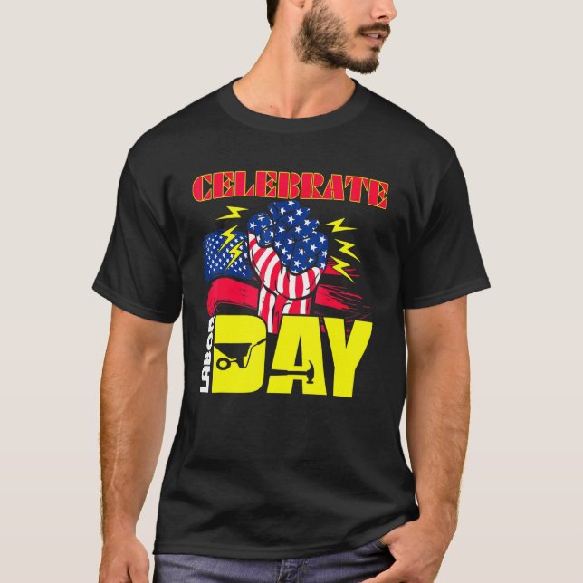 Celebrate Labor Day American Flag Worker Employee  T-Shirt (Front)