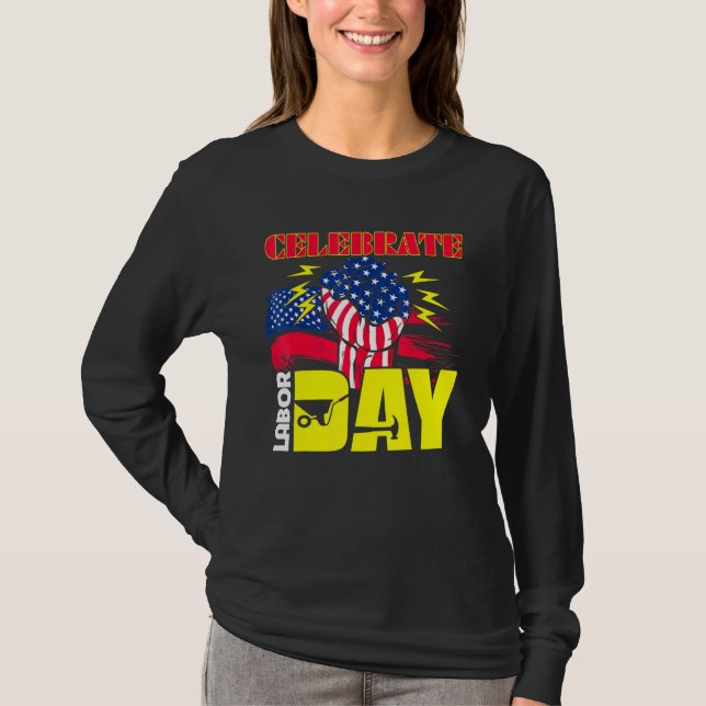 Celebrate Labor Day American Flag Worker Employee  T-Shirt (Front)