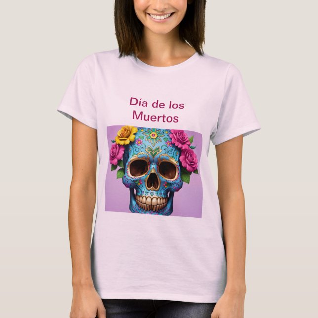 Celebrate Life Día de los Muertos T-Shirt (Front)