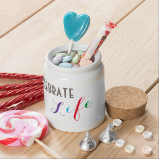 "Celebrate Life" Phrase Candy Jar