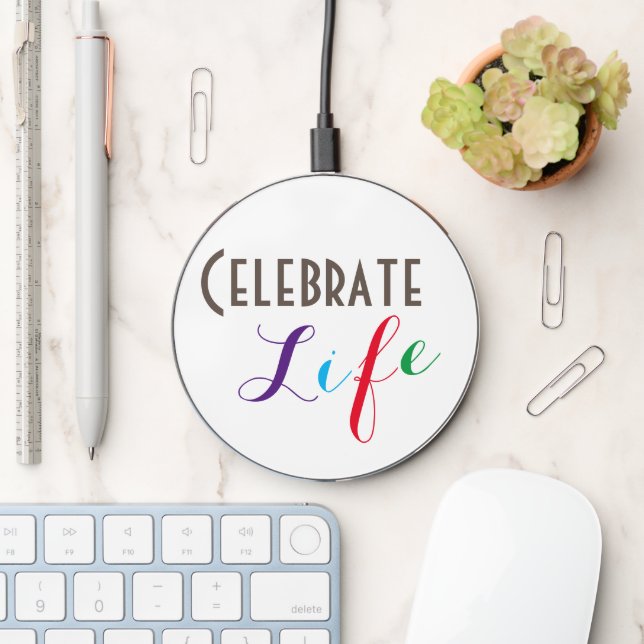 "Celebrate Life" Phrase Wireless Charger (Desk)