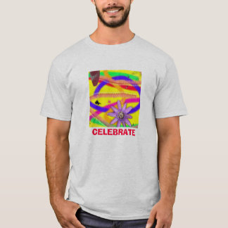 CELEBRATE LIFE! T-Shirt