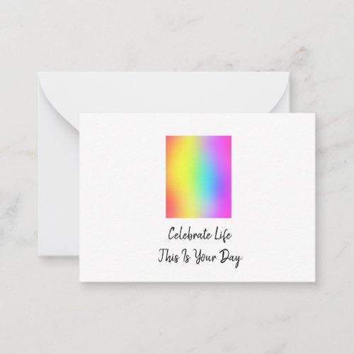 Celebrate Life This Is Your Day Note Card