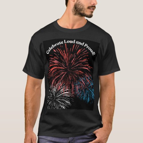 Celebrate Loud and Proud T_Shirt