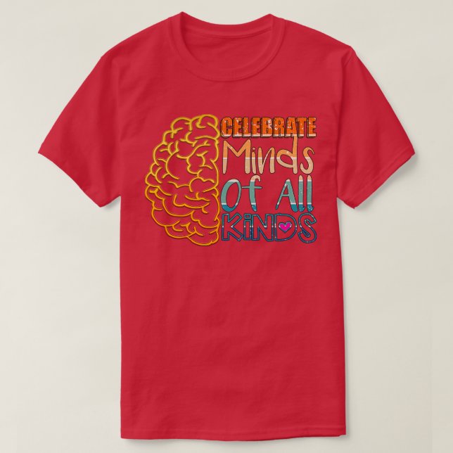 Celebrate Minds Of All Kinds 6 T-Shirt (Design Front)