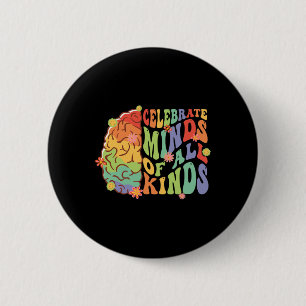 Celebrate Minds Of All Kinds Autism Awareness Button