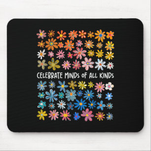 Celebrate Minds Of All Kinds Flowers Neurodiversit Mouse Pad