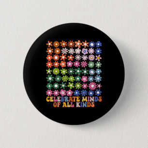 Celebrate Minds Of All Kinds Groovy Flower Autism  Button