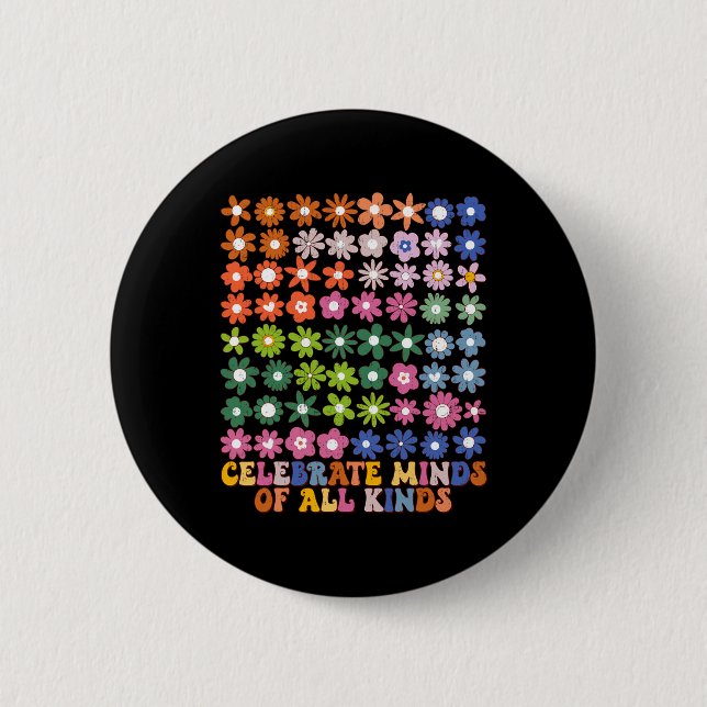 Celebrate Minds Of All Kinds Groovy Flower Autism  Button (Front)