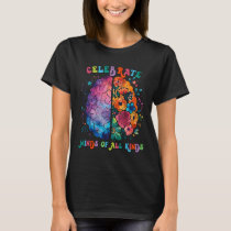 Celebrate Minds Of All Kinds Mental Health Autism  T-Shirt