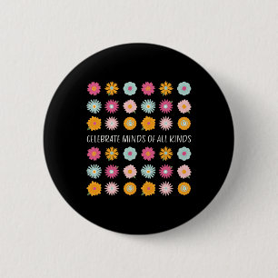 Celebrate Minds Of All Kinds Neurodiversity Adhd A Button