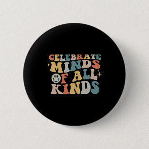Celebrate Minds Of All Kinds Neurodiversity Autism Button
