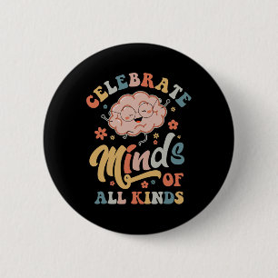 Celebrate Minds Of All Kinds Neurodiversity Autism Button