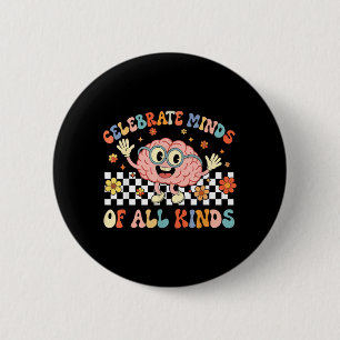 Celebrate Minds of All Kinds Neurodiversity Autism Button