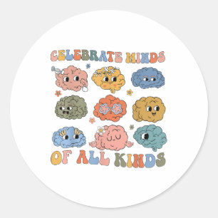Celebrate Minds Of All Kinds Neurodiversity Autism Classic Round Sticker