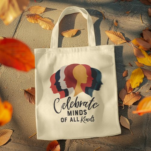 Celebrate Minds of All Kinds Tote Bag