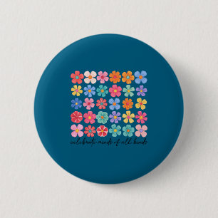 Celebrate minds of kinds flowers neurodiversity button