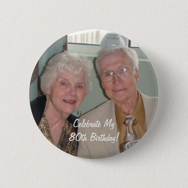 Celebrate My80th Birthday! Pinback Button (Front)