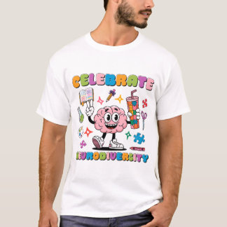 Celebrate Neurodiversity, Happy Brain Inclusion T-Shirt