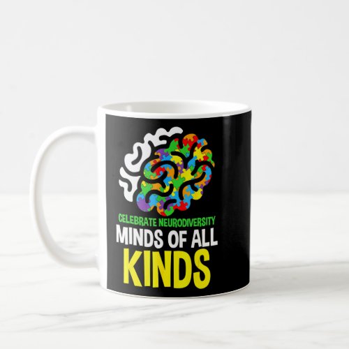 Celebrate Neurodiversity Minds Of All Kinds Friend Coffee Mug