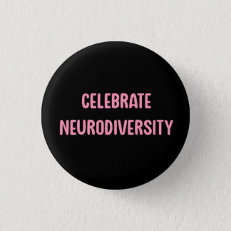 Celebrate Neurodiversity Pink & Black Button