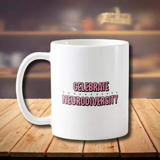 Celebrate Neurodiversity Pink Typography Coffee Mug
