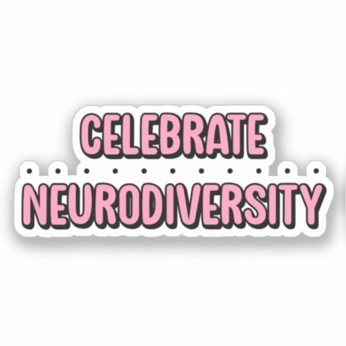 Celebrate Neurodiversity Pink Typography Sticker