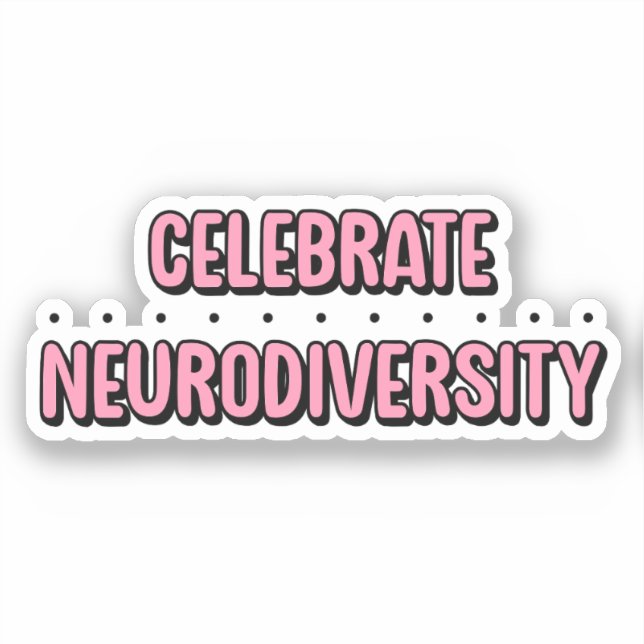 Celebrate Neurodiversity Pink Typography Sticker (Front)