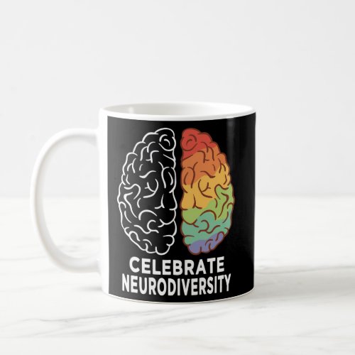 Celebrate Neurodiversity Rainbow Brain Autism Awar Coffee Mug