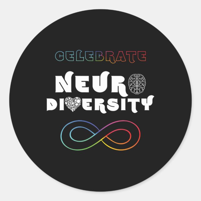 Celebrate Neurodiversity Rainbow Infinity Autism A Classic Round Sticker (Front)