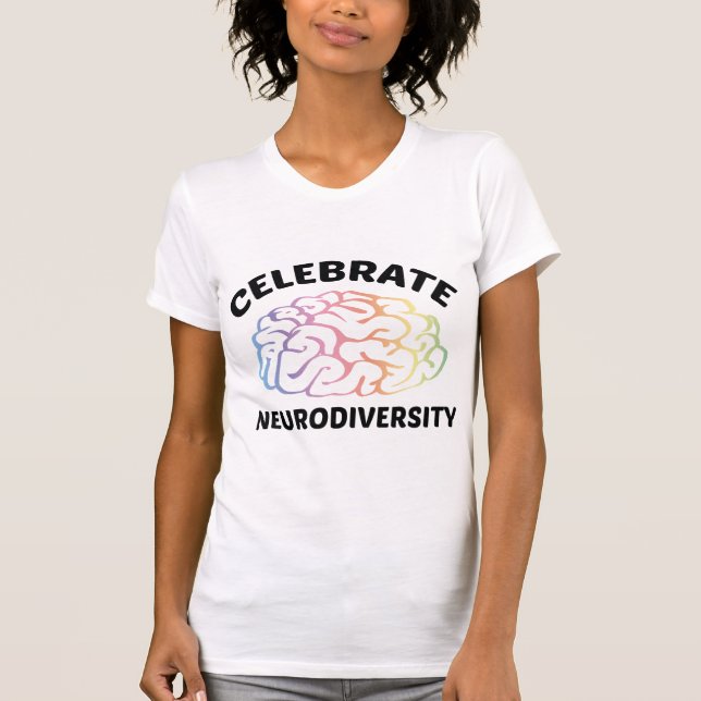 Celebrate Neurodiversity T-Shirt (Front)