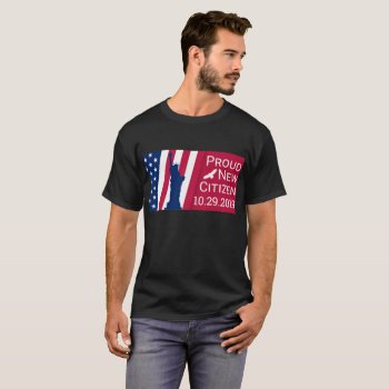 Celebrate New Us Citizen Proud American T-shirt by LtMsSunshine at Zazzle