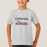Celebrate Nurses T-shirts and Gifts